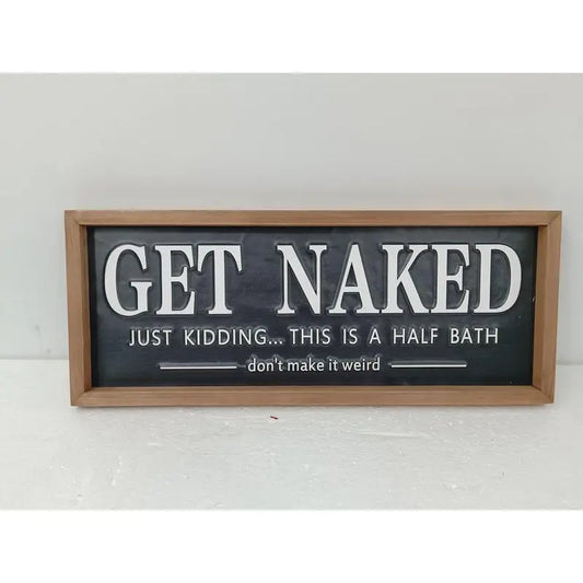 Get Naked Metal Sign 20x8in