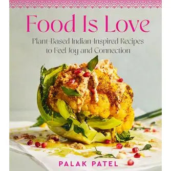 Food Is Love: Palak Patel