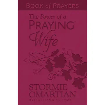 The Power of A Praying Wife Book of Prayers