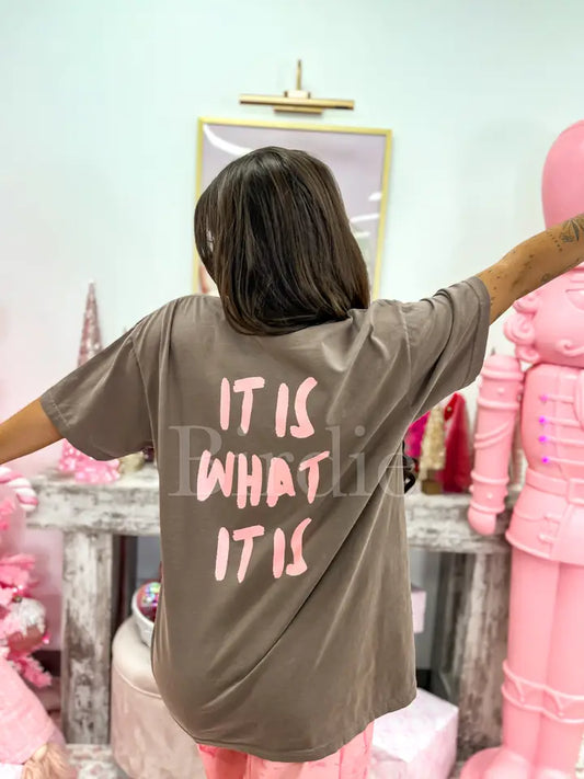 It Is What It Is Graphic Tee