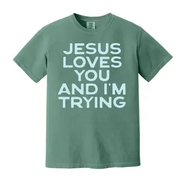 Jesus Loves You and I'm Trying