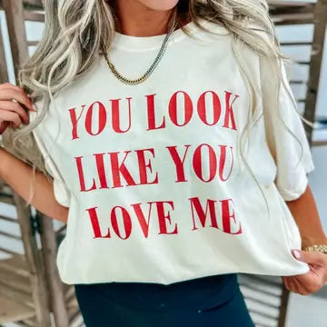 You Look Like You Love Me Ivory Graphic Tee